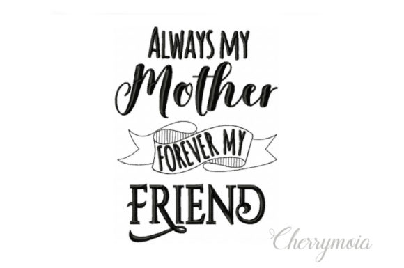 Always My Mother Forever My Friend Embroidery Review
